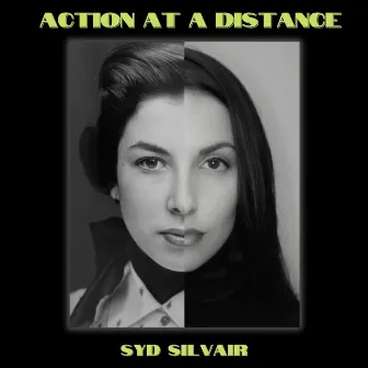 Action at a Distance by Syd Silvair