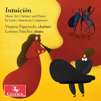 Intuición: Music for Clarinet & Piano by Latin-American Composers by Virginia Figueiredo