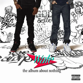 The Album About Nothing by Wale