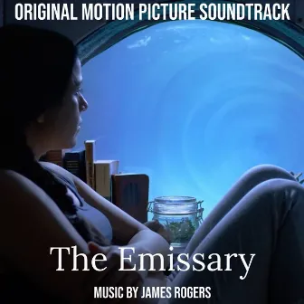 The Emissary (Original Motion Picture Soundtrack) by James Rogers