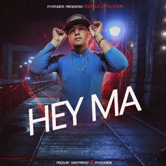 Hey Ma... by Egen la Evolución