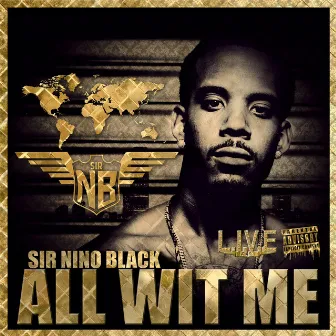 All Wit Me by Sir Nino Black