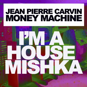 Money Machine by Jean Pierre Carvin