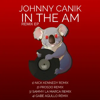 In The AM (Remix EP) by Johnny Canik