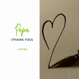 Papa (Thank You) by Jasper