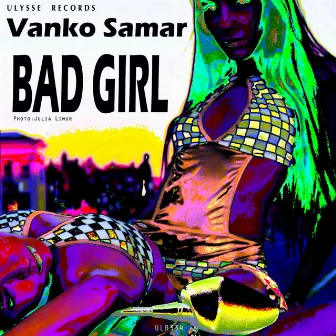 Bad Girl by Vanko Samar