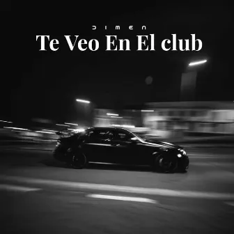 Te Veo En El Club by DiMen