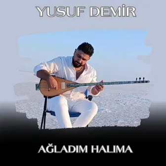 Ağladım Halıma by Yusuf Demir