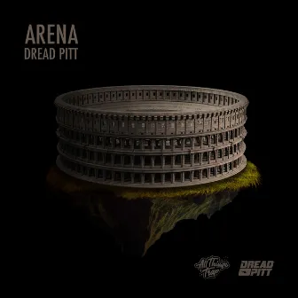 Arena by Dread Pitt