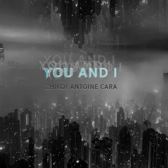 You And I by Antoine Cara