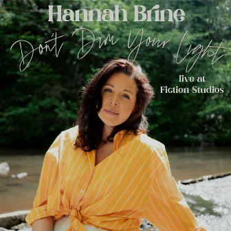 Don't Dim Your Light (Live at Fiction Studios) by Hannah Brine