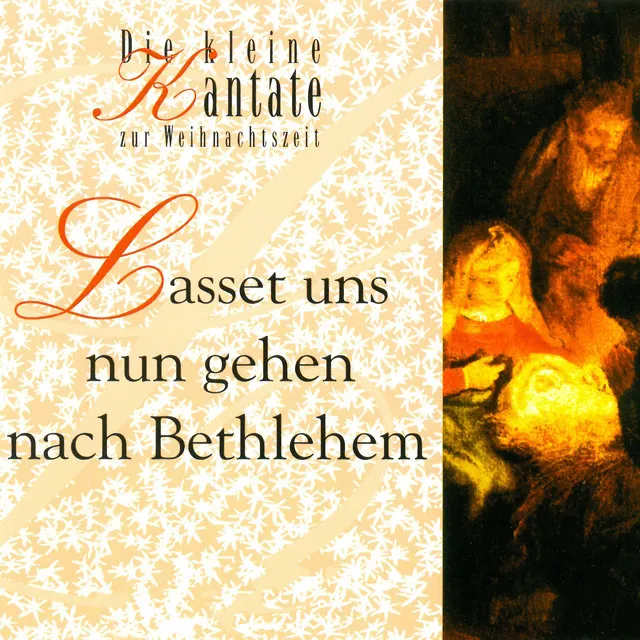 Lasset uns nun gehen nach Bethlehem - Die kleine Kantate zur Weihnachtszeit