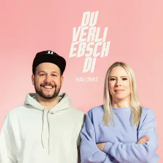 Du verliebsch di by Halunke