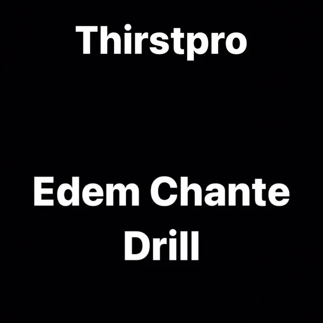 Edem Chante Drill