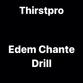 Edem Chante Drill by Thirstpro