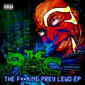 The Fucking Prey Lewd - EP by The R.O.C.