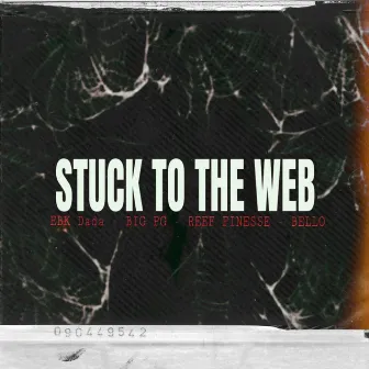 Stuck To the web by EBK Dada