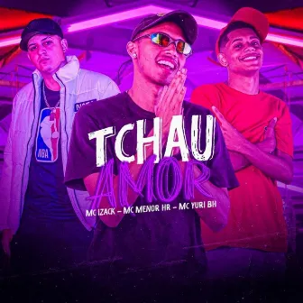 Tchau Amor by MC MENOR HR