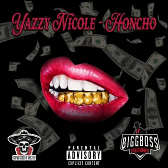 HONCHO by Yazzy Nicole