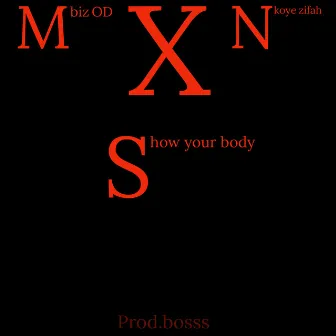 Show Your Body by Mbiz OD