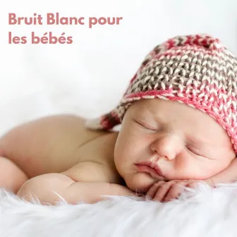 Bruit Blanc pour les bébés by Unknown Artist