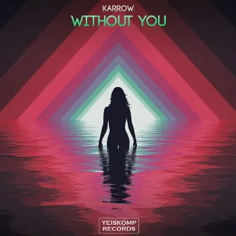 Without You by KARROW