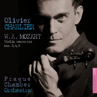 Mozart : Concertos pour violon N° 3, 4, 5 - Violin Concertos by Olivier Charlier