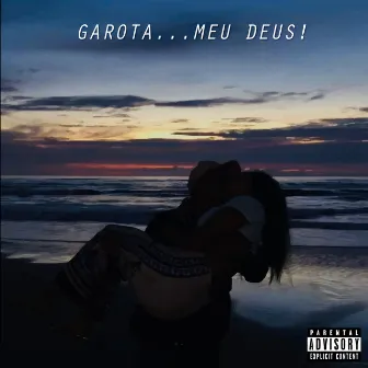 Garota... Meu Deus by ADVAN