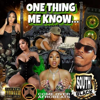 ONE THING ME KNOW by South Black