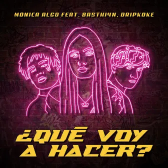 ¿Qué Voy a Hacer? by Monica Algo