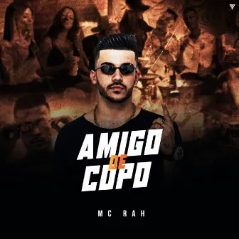 Amigo de Copo by MC Rah