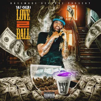 Love 2 Ball by Tae Gunz