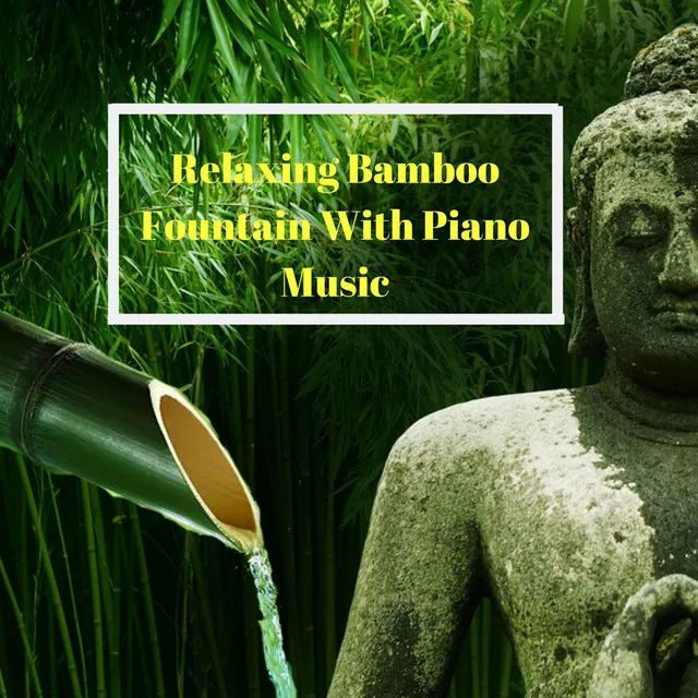 Relaxing Piano Music With Bamboo Water Fountain for Relaxation, Sleeping and Studying