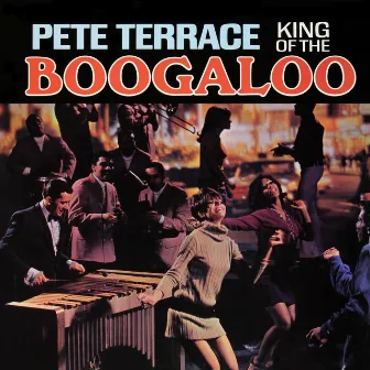 King of the Boogaloo (Remastered from the Original Master Tapes) by Pete Terrace