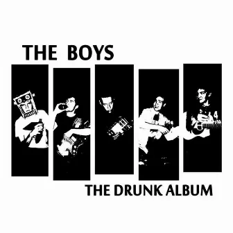 The Drunk Album by The Boys