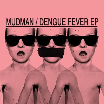 Dengue Fever by Mudman