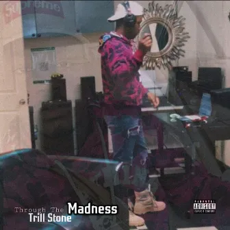 Through the Madness by Trill Stone