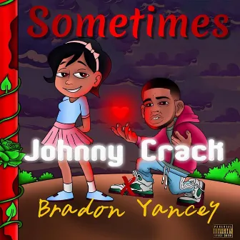 Sometimes by Johnny Crack