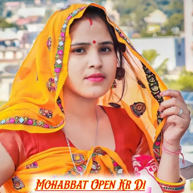 Mohbbat Open Kr Di