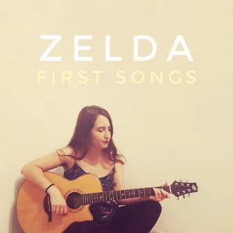 First Songs by Zelda