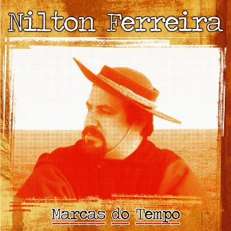 Marcas do Tempo by Nilton Ferreira