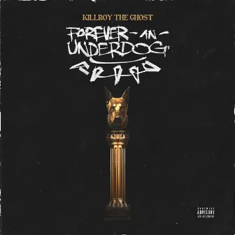 Forever an Underdog by Killroy the Ghost