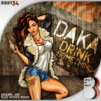 Drink Something by Daka