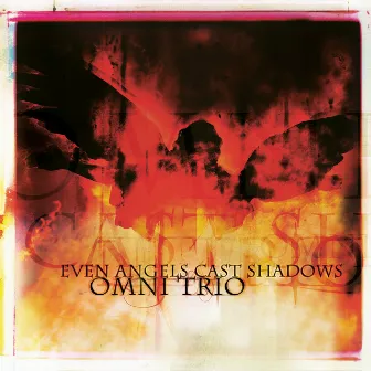 Even Angels Cast Shadows by Omni Trio