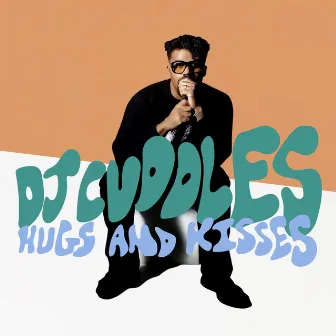 Hugs & Kisses by DJ Cuddles