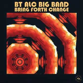 Bring Forth Change by BT ALC Big Band