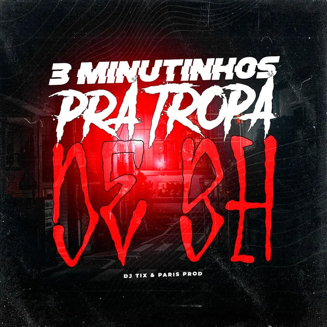 3 Minutinhos pra Tropa de Bh