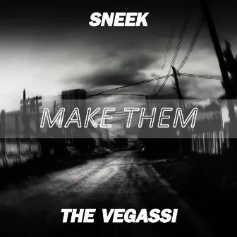 Make Them by The Vegassi