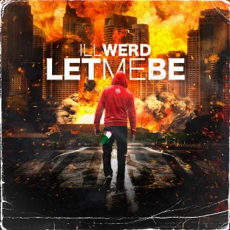 Let Me Be by Illwerd