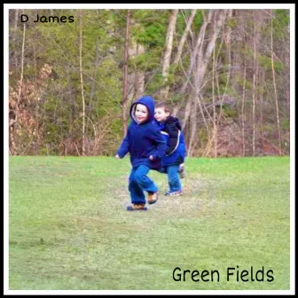 Green Fields by D James